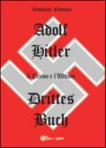 Adolf Hitler. Il primo e l'ultimo. Drittes Buch. Il terzo libro del Mein Kampf. Volume primo