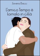 L'amico Tempo è tornato in città