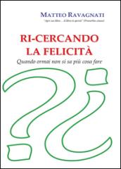 Ri-cercando la felicità