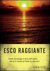 Esco raggiante