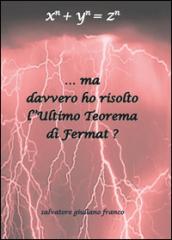 Ma davvero ho risolto l'ultimo teorema di Fermat?