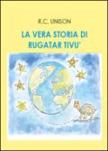 La vera storia di Rugatar Tivù