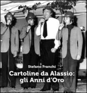 Cartoline da Alassio: gli anni d'oro