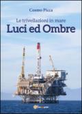 Le trivellazioni in mare. Luci ed ombre