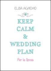 Keep calm & wedding plan. Per la sposa