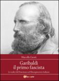 Garibaldi il primo fascista