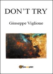 Don't try. Ediz. italiana