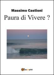 Paura di vivere? Soluzioni per te che sei un giovane disoccupato stato licenziato, malato, un dipendente, un imprenditore