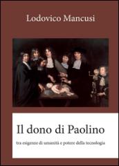 Il dono di Paolino. Tra esigenze di umanità e potere della tecnologia