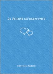 La felicità all'improvviso