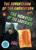 The adventures of the choristers. The monster of the labyrinth