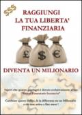 Raggiungi la tua libertà finanziaria