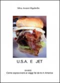 U.S.A. e Jet ovvero Come sopravvivere ai viaggi fai da te in America