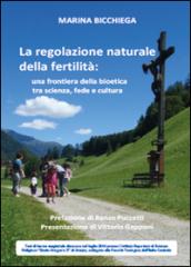 La regolazione naturale della fertilità. Una frontiera della bioetica tra scienza, fede e cultura