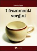 I frammenti vergini