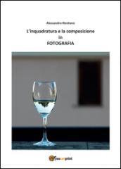 L'inquadratura e la composizione in fotografia