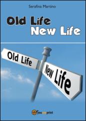 Old life, new life