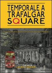 Temporale a Trafalgar Square