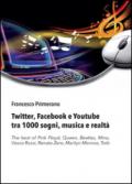 Twitter, Facebook e Youtube tra 1000 sogni, musica e realtà