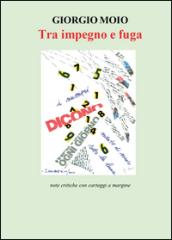 Tra impegno e fuga