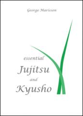 Essential Jujìtsu and Kyusho