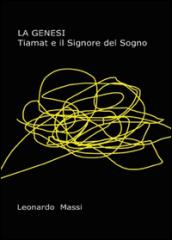 La genesi. Tiamat e il signore del sogno