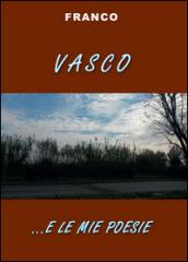 Vasco e... le mie poesie