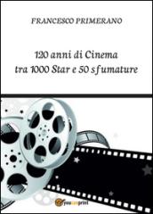 120 anni di cinema tra 1000 star e 50 sfumature