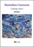 Massimiliano Cammarata. Catalogo opere 2012-2015. Ediz. illustrata