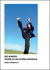 Kung fu jkd. Uscire dal sistema marziale