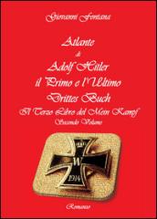 Adolf Hitler. Il primo e l'ultimo. Drittes Buch. Il terzo libro del Mein Kampf. Volume secondo