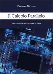 Il calcolo parallelo. Introduzione alle tecniche di base