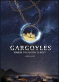 Gargoyles. Ombre tra secoli di luce