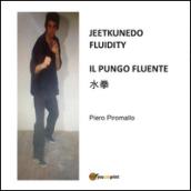 Jeetkunedo fluidity. Il pugno fluente