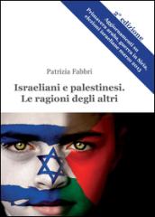 Israeliani e palestinesi. Le ragioni degli altri