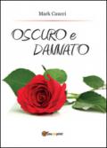 Oscuro e dannato