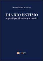 Diario estimo. Appunti politicamente scorretti