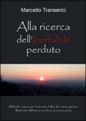 Alla ricerca dell'ineffabile perduto