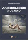 Archeologico futuro