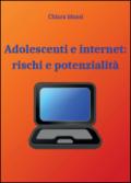 Adolescenti e internet: rischi e potenzialità
