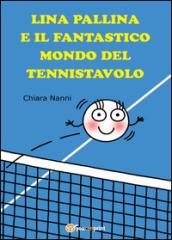 Lina pallina e il fantastico mondo del Tennistavolo