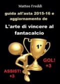 Guida all'asta 2015-16 e aggiornamento de L'arte di vincere al fantacalcio