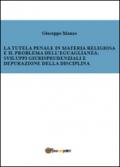 La tutela penale in materia religiosa e il problema dell'eguaglianza: sviluppi giurisprudenziali e depurazione della disciplina