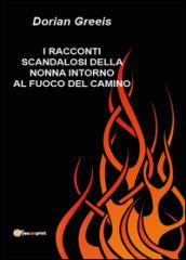 I racconti scandalosi della nonna intorno al fuoco del camino