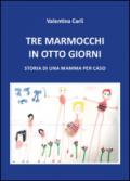 Tre marmocchi in otto giorni