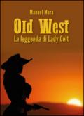 Old West. La leggenda di Lady Colt