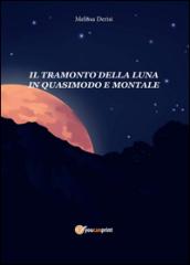 Il tramonto della luna in Quasimodo e Montale