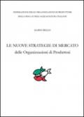 Le nuove strategie di mercato delle organizzazioni di produttori