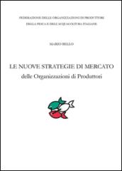 Le nuove strategie di mercato delle organizzazioni di produttori