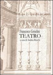 Francesco Griselini. Teatro